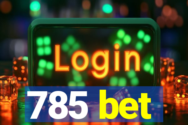 785 bet